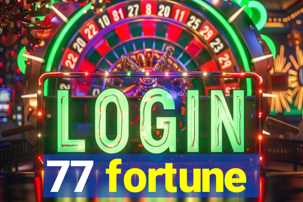 77 fortune